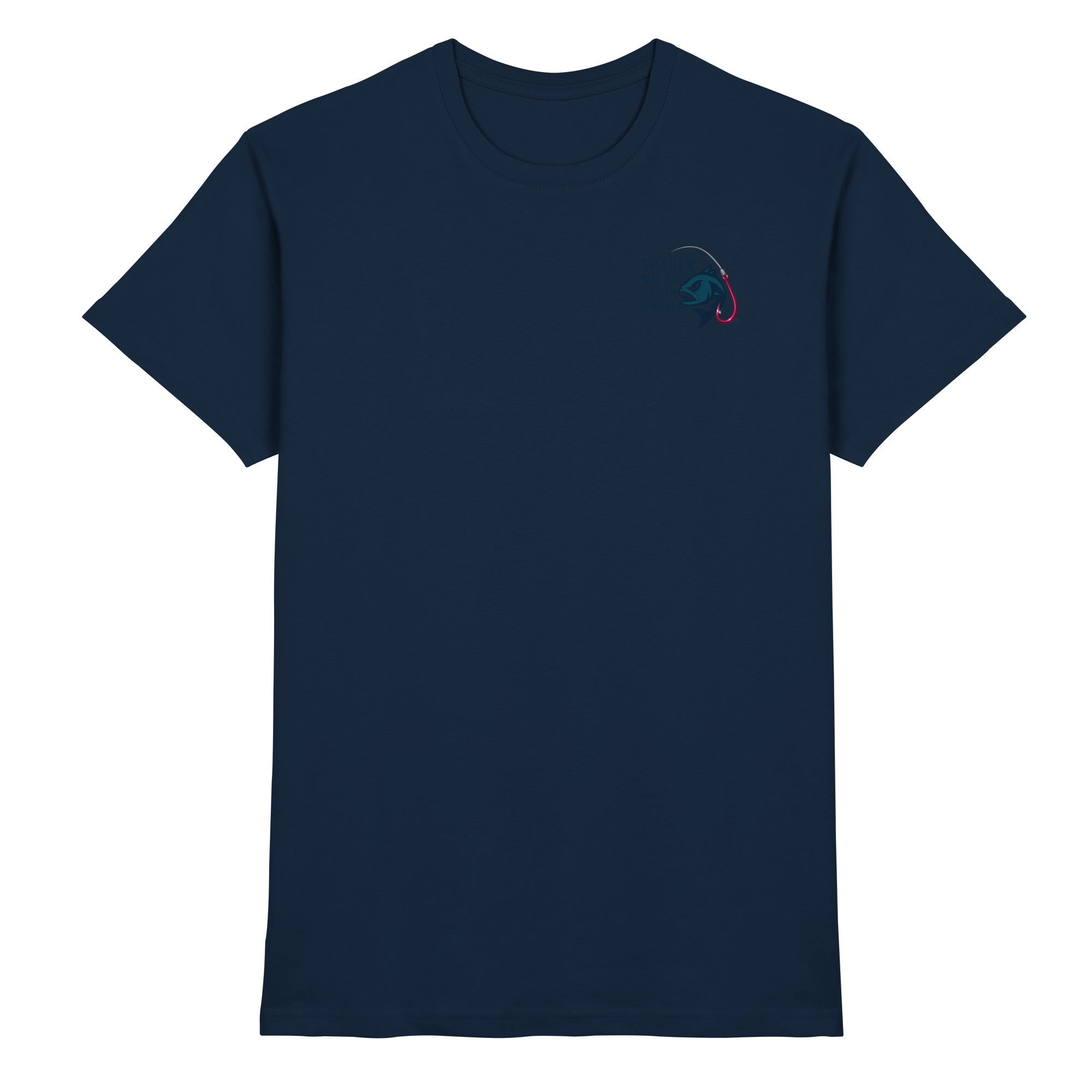 T-Shirt für starke Frauen "Frauen mit Biss, gehen angeln" Vorne/hinten Druck - Premium Shirt