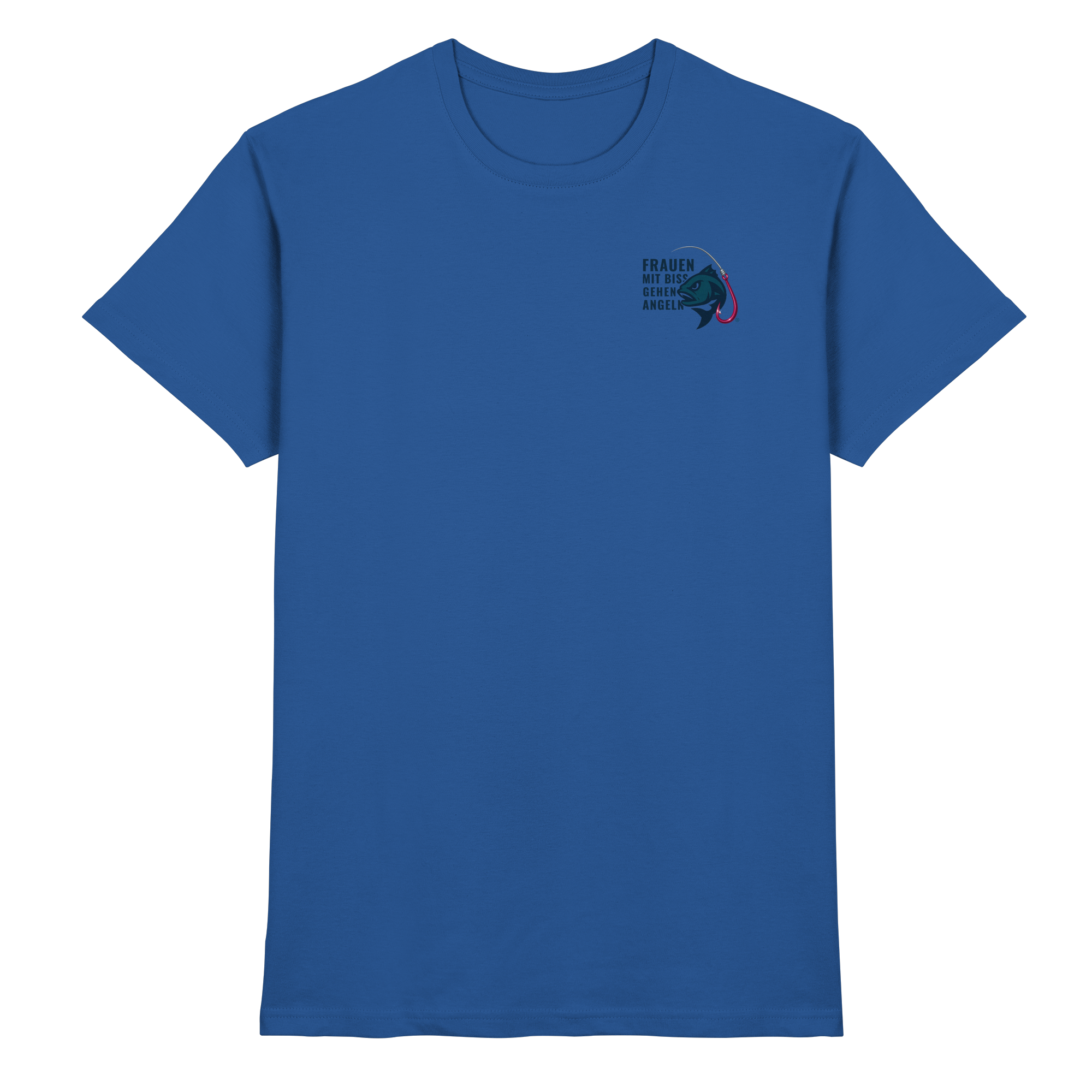 T-Shirt für starke Frauen "Frauen mit Biss, gehen angeln" Vorne/hinten Druck - Premium Shirt