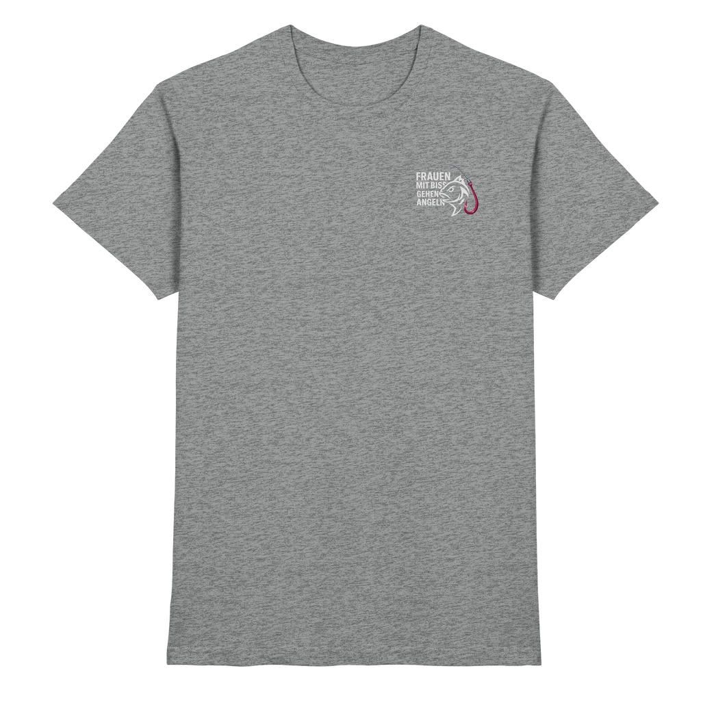 T-Shirt für starke Frauen "Frauen mit Biss, gehen angeln" Vorne/hinten Druck  - Premium Shirt
