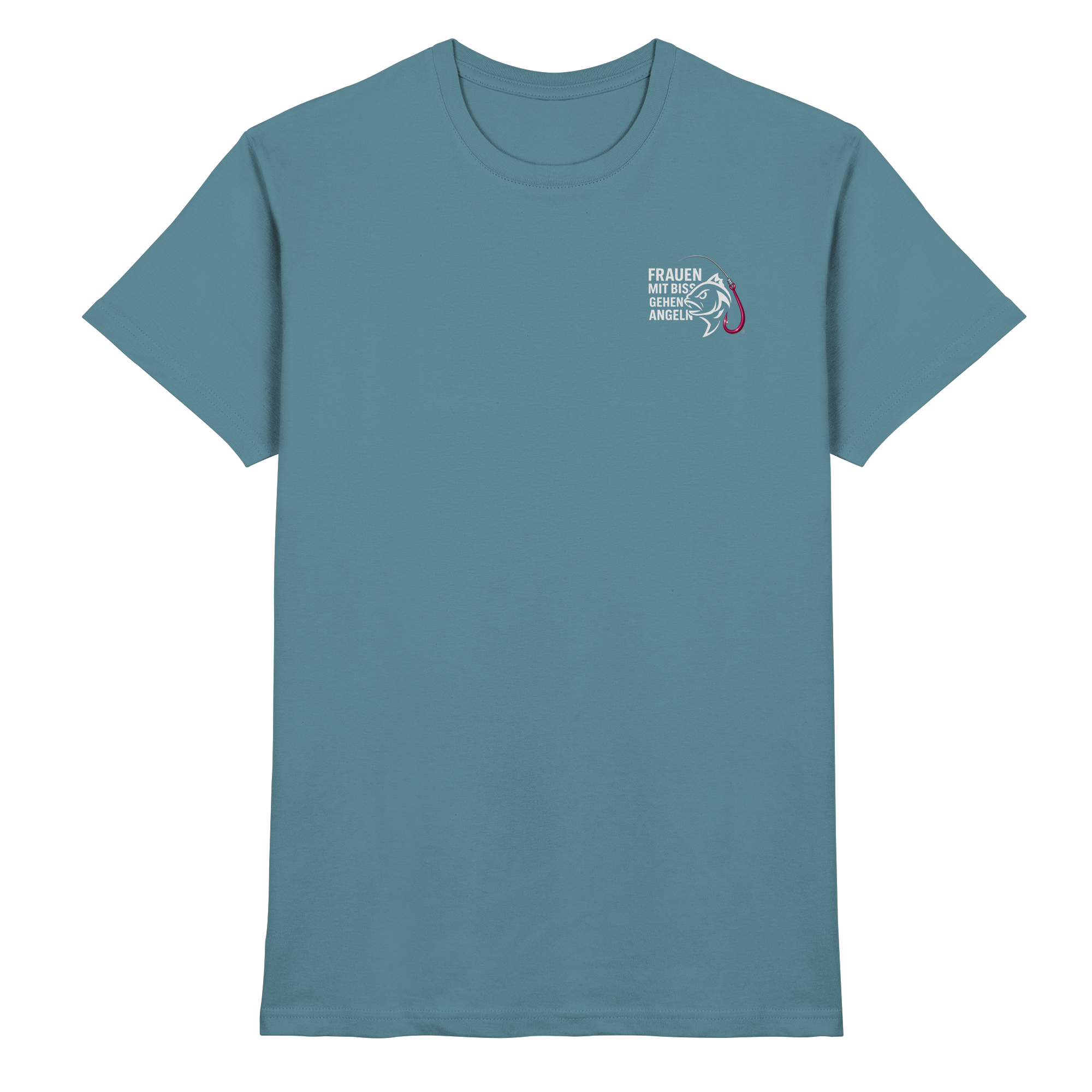 T-Shirt für starke Frauen "Frauen mit Biss, gehen angeln" Vorne/hinten Druck  - Premium Shirt