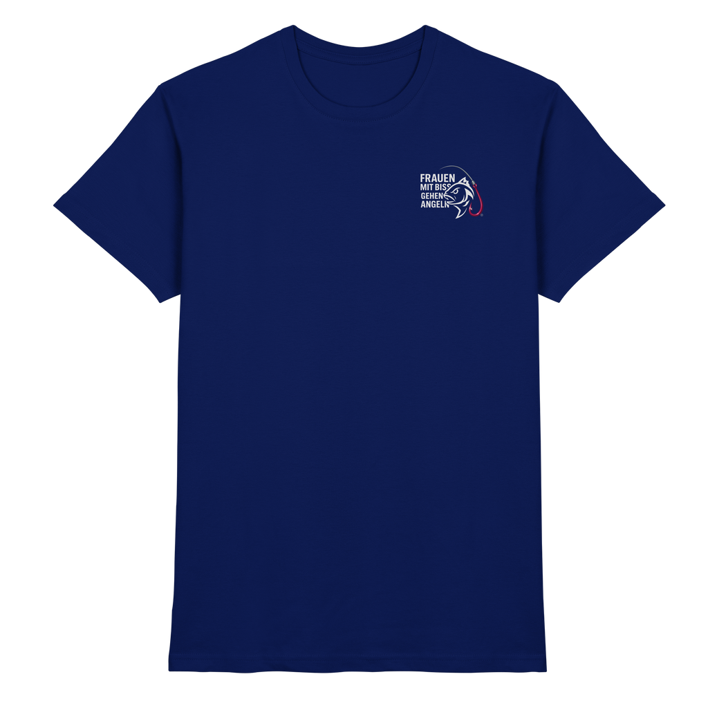 T-Shirt für starke Frauen "Frauen mit Biss, gehen angeln" Vorne/hinten Druck  - Premium Shirt